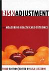 Risk Adjustment for Measuring Healthcare Outcomes by Iezzoni; Iezzoni, Lisa I.