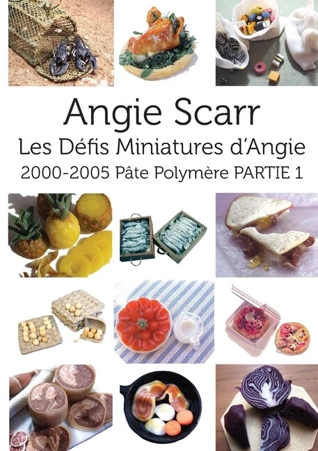 Les D?Fis Miniatures D'angie: 2000-2005 P?Te Polym?Re Partie 1 - Image 1 of 1