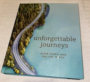 Unforgettable Journeys: Slow Down and See the World {2020, Hardcover} +Like New+ - Picture 1 of 4