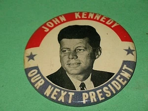 VTG JFK John F Kennedy Our Next President Union Made NMWU7 Pin Button 3 1/2" - Picture 1 of 2
