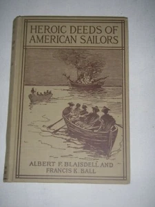 Heroic Deeds of American Sailors By Albert F. Blaisdell. Hardcover. 1917. - Picture 1 of 5