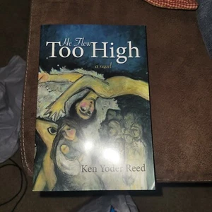 He Flew Too High by Kenneth Reed (2009, Trade Paperback) - Picture 1 of 2