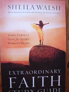 Extraordinary Faith : God's Perfect Gift for Every Woman's Heart by Sheila... - Imagen 1 de 11