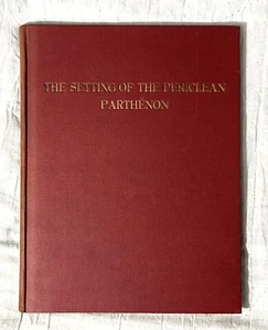 1940 The Setting of The Periclean Parthenon Hesperia Supplement III Stevens - Picture 1 of 12