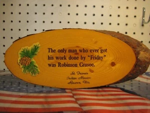 Log Slice Plaque Funny "The Only Man... Friday" St. Francis Mission Wisconsin - Picture 1 of 5