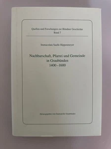 Nachbarschaft, Pfarrei und Gemeinde in Graubünden, 1400-1600 (=Quellen und Forsc - Picture 1 of 1