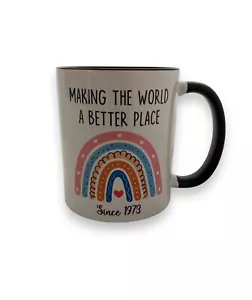 New Rainbow Mug MAKING THE WORLD A BETTER PLACE SINCE 1973 Birthday Mother’s Day - Picture 1 of 4