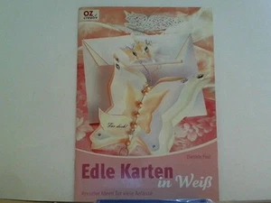 Edle Karten in Weiß. Kreative Ideen für viele Anlässe Daniela, Faut: - Bild 1 von 1