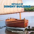 W.N.C. Stirling Details of Dinghy Building (Livre de poche)