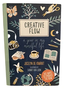 Creative Flow A Year in My Mindful Life By Jocelyn De Kwant Soft Cover NEW - Picture 1 of 2