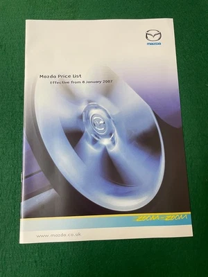 MAZDA PRICE LIST 2007 PRICE LIST SALES BROCHURE MAZDA 2 3 5 MX 5 6 MPS RX 8 BT 5 - Image 1 of 4