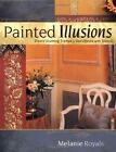 Painted Illusions by Melanie Royals (2004, Paperback)