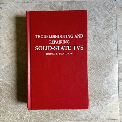 Troubleshooting and Repairing Solid-State TVS ,Homer L. Davidson 1986 Book - Image 1 of 4