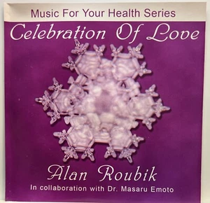 Alan Roubik, Dr. Masaru Emoto: Celebration of Love (2 CD Set 2004) *Rare* *Good* - Picture 1 of 2
