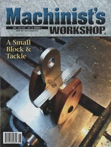 Machinist's Workshop Magazine Vol.32 No.3 June/July 2019 - Picture 1 of 2