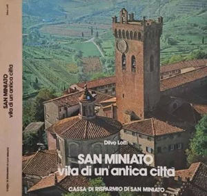 San Miniato vita di un'antica città. . Dilvo Lotti. 1980. . - Foto 1 di 1