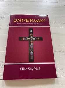 Underway: Reflections On Everyday Grace: By Elise Seyfried SIGNED COPY. - Picture 1 of 7