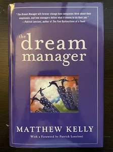 The Dream Manager by Matthew Kelly 2007 Hardcover - Picture 1 of 3