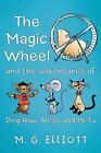 Magic Wheel : And the Adventures of Ding-How, Ah-So, and Mi-Tu, Paperback by ...