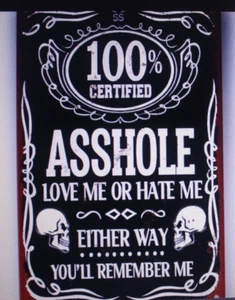 100% Certified A$$hole Funny Sign Weatherproof Aluminum Outdoor Humor NIP - Picture 1 of 6