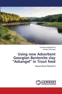 Using new Adsorbent Georgian Bentonite clay "Askangel" in Trout feed by Tornike - Picture 1 of 1