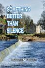 Something Better Than Silence Kathleen Fortun New Book 9781326654276