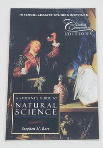 Classical Conversations Ed. - A Student's Guide to Natural Science by S. M. Barr - Picture 1 of 6