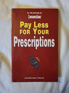 Pay Less For Your Prescriptions by Linda Bernstein, Pharm. D. - Picture 1 of 3