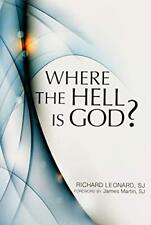 Where the Hell Is God?, Leonard, SJ, Richard