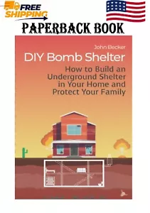 DIY Bomb Shelter: How to Build an Underground Shelter in Your Home and Protect Y - Picture 1 of 2