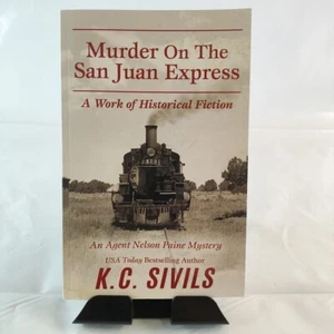 Murder On The San Juan Express: An Agent Nelson Paine Mystery by Sivils KC Book - Picture 1 of 14
