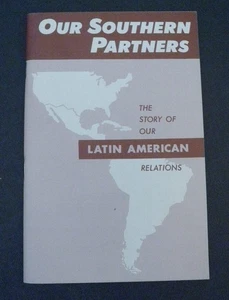 SOUTHERN PARTNERS: 1954 Good Neighbor US State Dep Pub  Latin America Relations - Imagen 1 de 8
