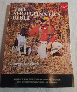The Shotgunner’s Bible Softcover By George Laycock Vintage Hunting 1969 - Picture 1 of 5