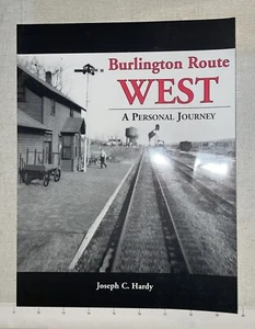 2000 Burlington Route West A Personal Journey - Joseph C Hardy - PB - Picture 1 of 6