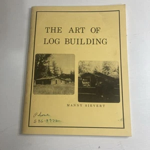 The Art Of Log Building By Manny Sievert Paperback Book 1978  - Imagen 1 de 10