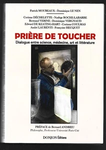 PRIERE DE TOUCHER . dialogue entre science médecine art et littérature - Picture 1 of 1