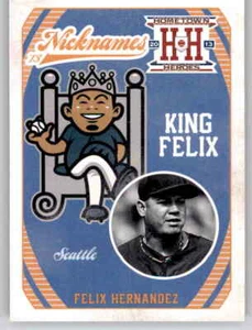 2013 Hometown Heroes Nicknames Felix Hernandez Insert MLB PWE Mariners #6 - Picture 1 of 2