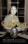 The Gatekeeper: Missy LeHand, Fdr, and the Untold Story of the Partnership That