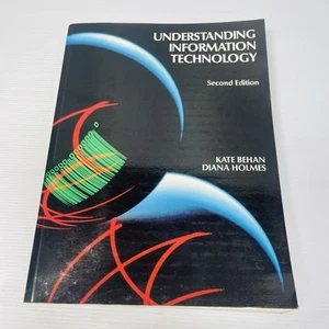 UNDERSTANDING INFORMATION TECHNOLOGY -KATE BEHAN-DIANA HOLES-2 EDT - Picture 1 of 13