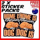2 X Stickers - Home Is Wherever My Dog Is V1 Car Window Bumper Laptop Sticker