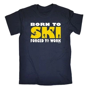 Born To Ski Forced To Work T-SHIRT Tee Skiing Sports Snalp birthday fashion gift - Picture 1 of 9