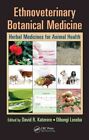 Ethnoveterinary Botanical Medicine : Herbal Medicines For Animal Health, Hard...