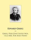 Grieg: Peer Gynt Suites Nos 1 & 2 Arr For Solo Piano