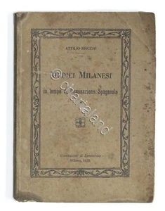 A. Bricchi - Medici Milanesi in tempo di Dominazione Spagnuola - 1^ ed. 1922 - Picture 1 of 5