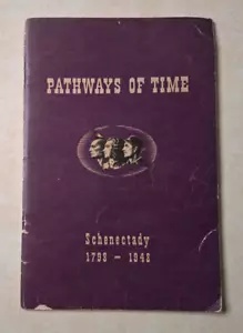 Pathways of Time Schenectady NY 1798-1948 Vintage History 1940s Sesquicentennial - Picture 1 of 13