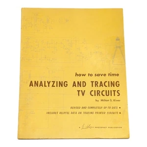 How To Save Time Analyzing and Tracing TV Circuits Milton S Kiver Sams Photofact - Foto 1 di 2