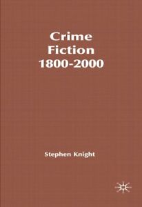 Crime Fiction, 1800-2000: Detection, Death, Dive... by Knight, Stephen Paperback