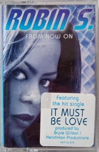 Robin S, From Now On, Audio, Cassette, Brand New, Factory Sealed It Must Be Love - Bild 1 von 10