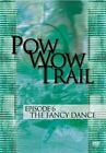 Pow Wow Trail 6 Fancy Dance [2006 DVD Région 2