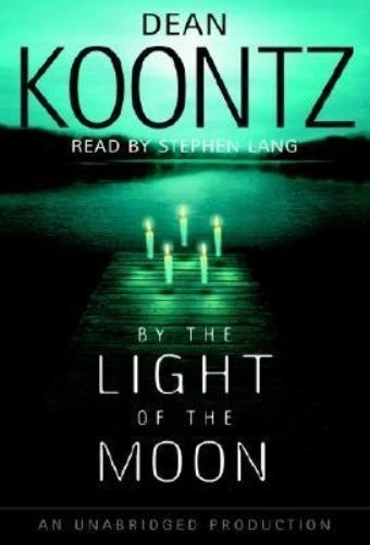 Dean Koontz Ser.: By the Light of the Moon by Dean Koontz (2002, Audio Cassette, Unabridged edition)